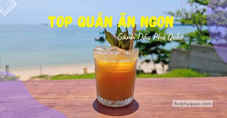 Top các quán ăn ngon, view biển đẹp ở Gành Dầu Phú Quốc