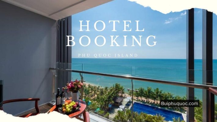 Du lịch Phú Quốc nên ở đâu? Kinh nghiệm book phòng khách sạn Phú Quốc